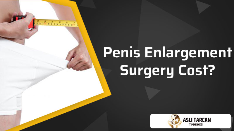 Penis Enlargement Surgery Cost