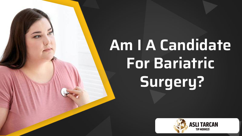 Am I A Candidate For Bariatric Surgery?