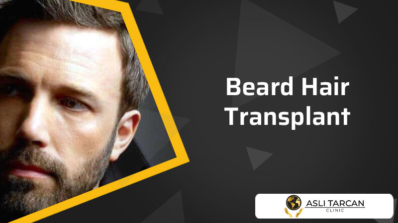 Beard Hair Transplant | Asli Tarcan Clinic