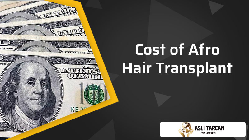Cost of Afro Hair Transplant | Asli Tarcan Clinic