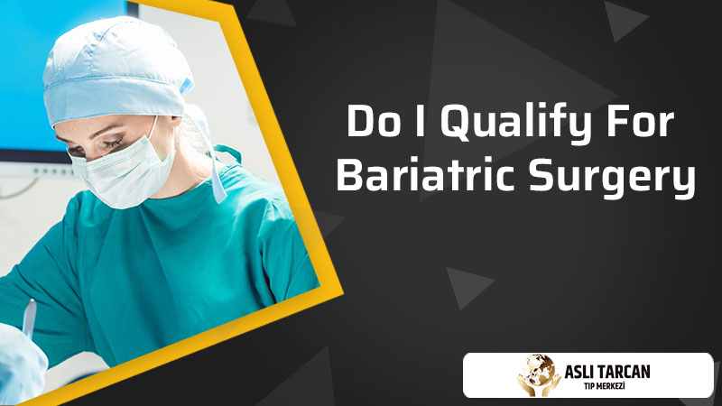 Do I Qualify For Bariatric Surgery
