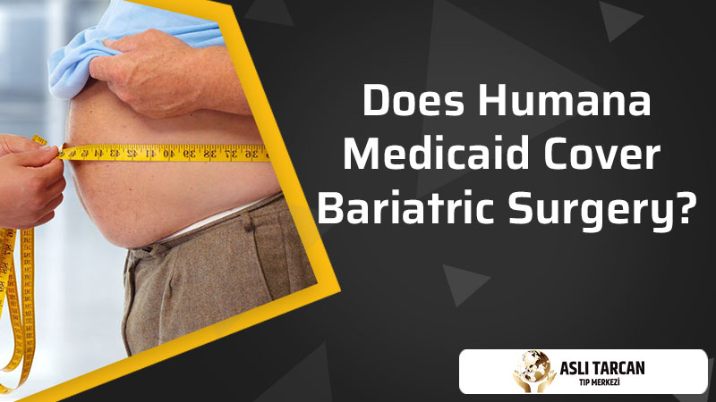 Does Humana Medicaid Cover Bariatric Surgery?