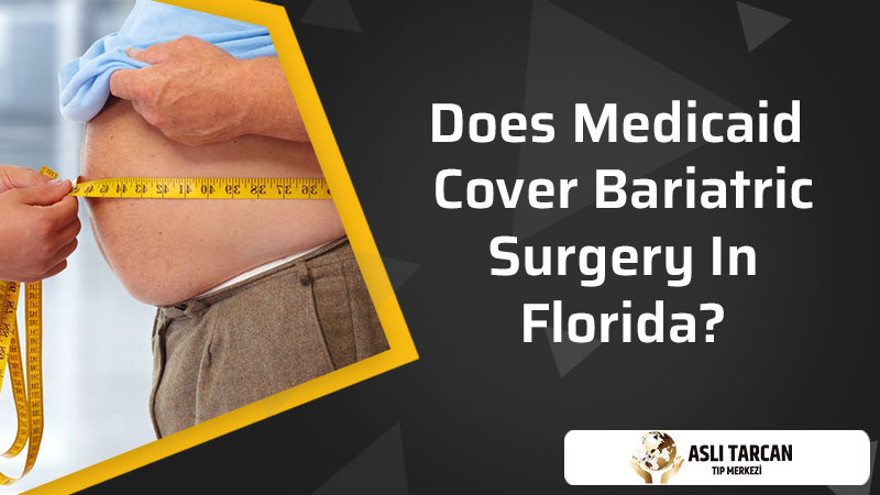 Does Medicaid Cover Bariatric Surgery In Florida?