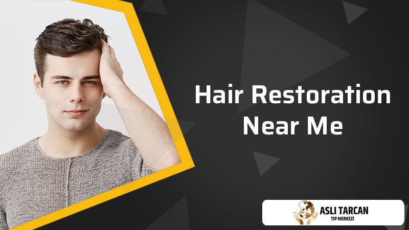 Hair Restoration Near Me | Asli Tarcan Clinic