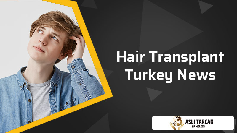 Hair Transplant Turkey News