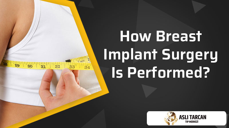 How Breast Implant Surgery Is Performed?