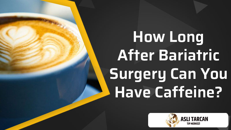 How Long After Bariatric Surgery Can You Have Caffeine?