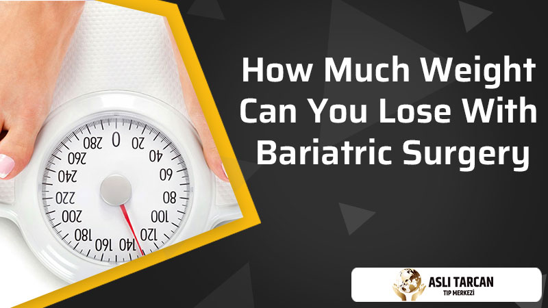 How Much Weight Can You Lose With Bariatric Surgery