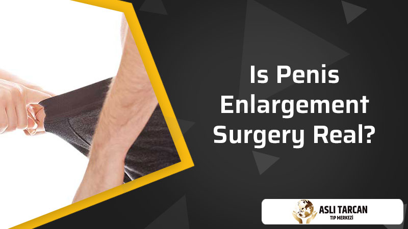 Is Penis Enlargement Surgery Real?