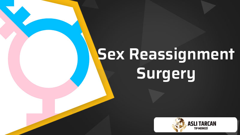 Sex Reassignment Surgery