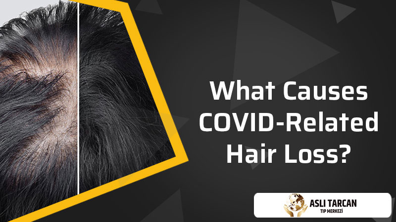 What Causes COVID-Related Hair Loss?