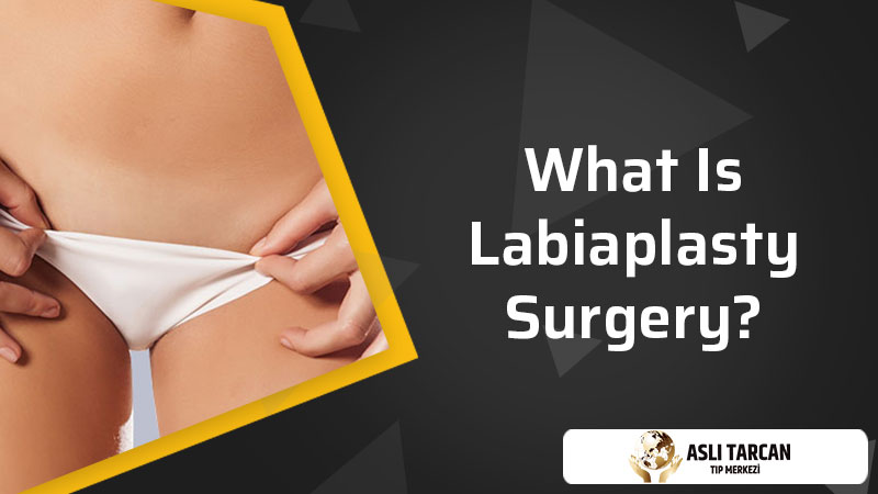 What Is Labiaplasty Surgery?