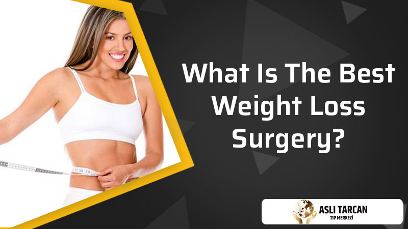 What Is The Best Weight Loss Surgery?