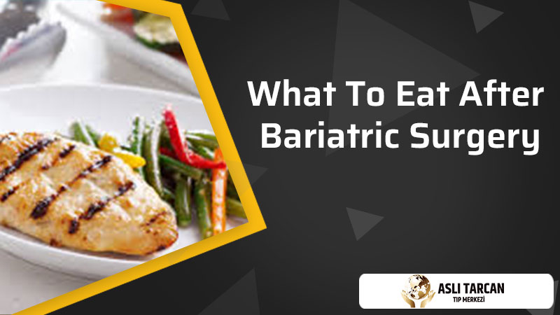 What To Eat After Bariatric Surgery