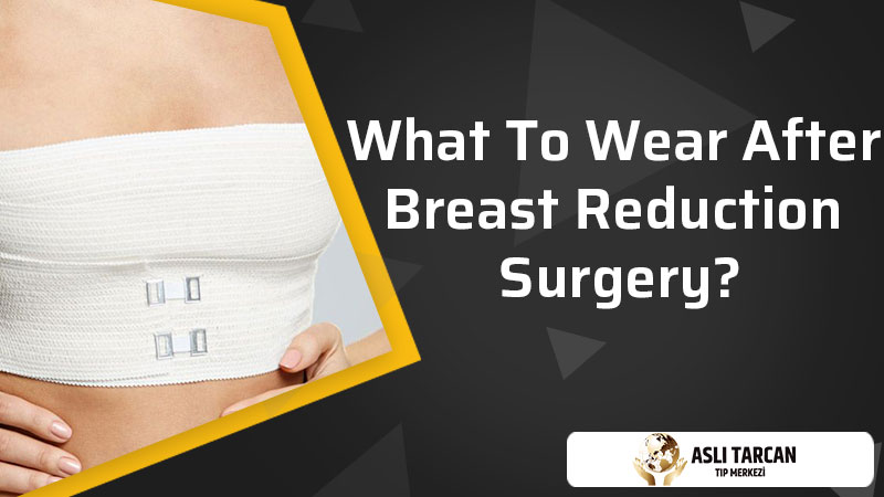 What To Wear After Breast Reduction Surgery?