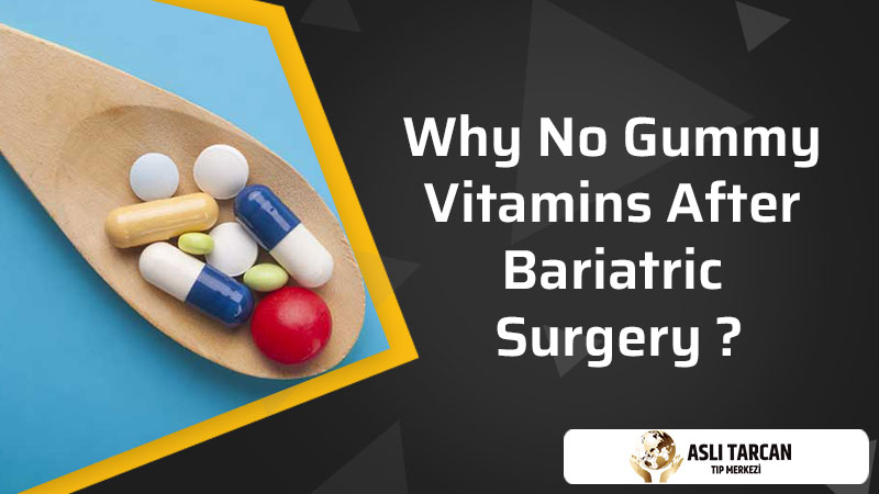 Why No Gummy Vitamins After Bariatric Surgery